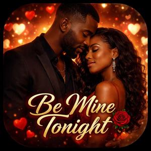 Be mine tonight