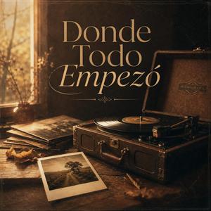 Donde Todo Empezó