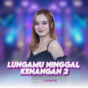 Lungamu Ninggal Keangan 2