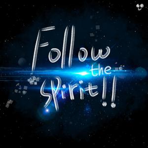 Follow the spirit