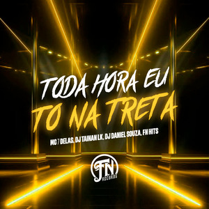 Toda Hora Eu Tô na Treta