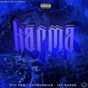 Karma (feat. Young Brian, Titi & Jay Rader)