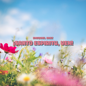 ¡Santo Espiritu, Ven!
