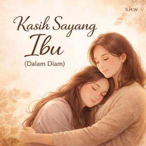 Kasih Sayang Ibu (Dalam Diam)