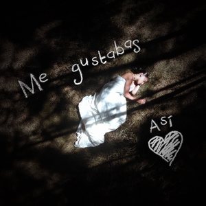 Me Gustabas Así