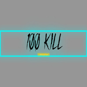 100 Kill