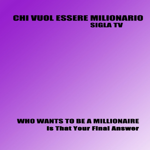 Chi vuol essere milionario Sigla TV / Who Wants to Be a Millionaire Theme (Is that your final answer)