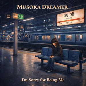 I'm Sorry for Being Me