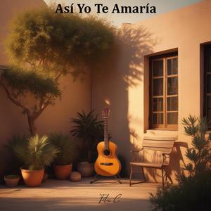 Así Yo Te Amaría (Mariachi)