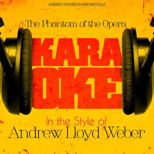 The Phantom of the Opera (In the Style of Andrew Lloyd Weber) [Karaoke Version]