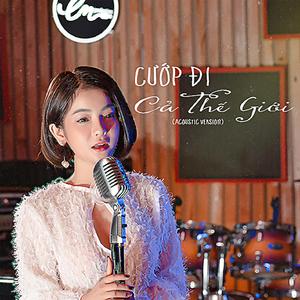 Cướp Đi Cả Thế Giới (Acoustic)