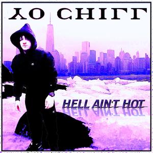 Hell Ain't Hot... (feat. Josh)