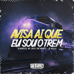 Avisa Ai Que Eu Sou o Trem