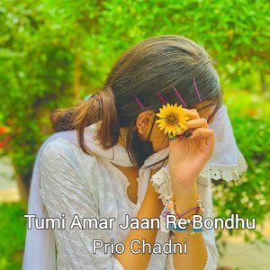 Tumi Amar Jaan Re Bondhu