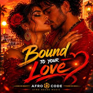 Bound To Your Love