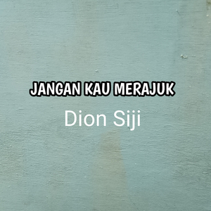 Jangan Kau Merajuk
