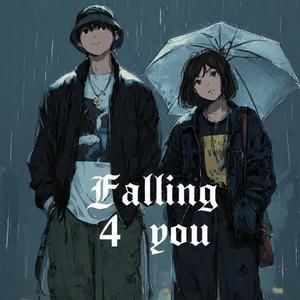 Falling 4 You