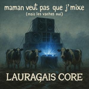 Maman veut pas que j'mixe (mais les vaches oui)
