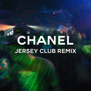 Chanel (Jersey Club Remix)