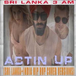Actin Up (Sri Lanka + India Hip Hop Cover Drums and Vocals Only)
