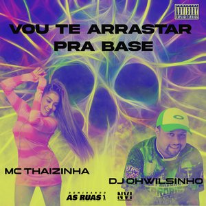 Vou Te Arrastar pra Base