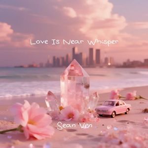 Love Is Near Whisper