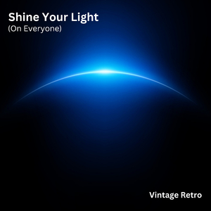 Shine Your Light (On Everyone)