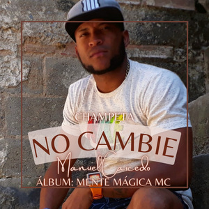 No Cambie Manuel Caicedo