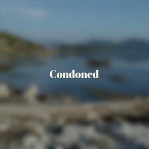 Condoned