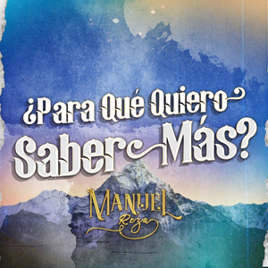 ¿Para Qué Quiero Saber Más?