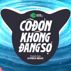 Cô Đơn Không Đáng Sợ (Kvprox Remix)