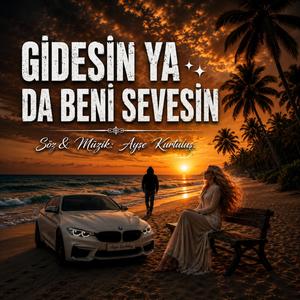 GiDESiN YADA BENi SEVESiN