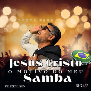 Jesus é o Motivo do Meu Samba (1)