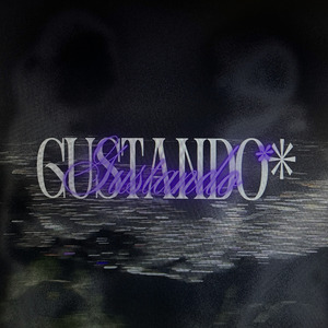 Gustando*