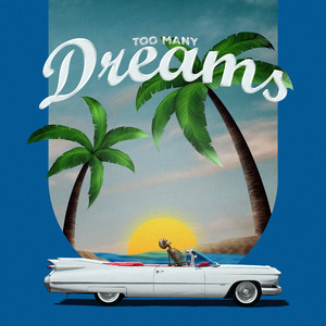 Too Many Dreams