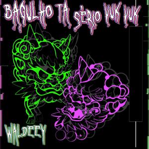 Bagulho tá sério VUK VUK