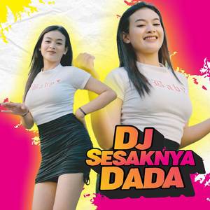 DJ Sesaknya Dada
