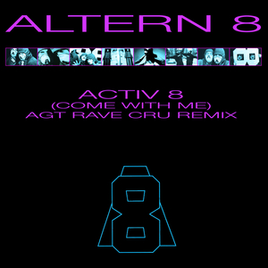 Activ 8 (Come With Me) [AGT Rave Cru Remix] (AGT Rave Cru Remix)