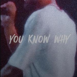 YOU KNOW WHY