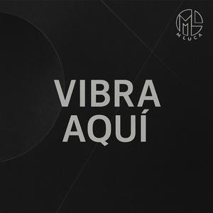 Vibra aquí