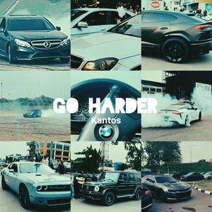 GO HARDER