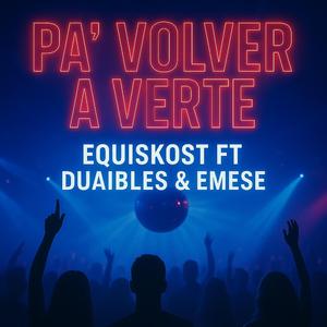 Pa´ volver a verte (feat. Oyz, Duaibles & Emese)