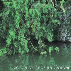 Escape to Pleasure Garden