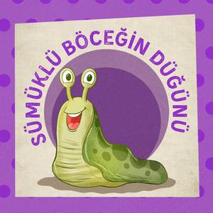 Sümüklü Böceğin Düğünü