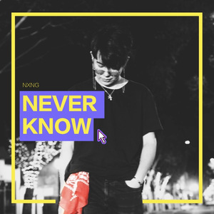 Never Know