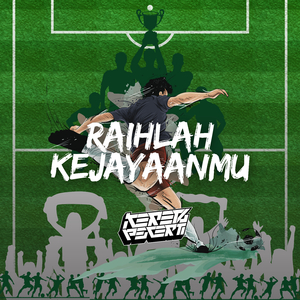 Raihlah Kejayaanmu