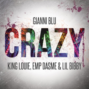 Crazy (feat. Lil Bibby, King Louie & Emp Dasme)