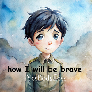 How Will I Be Brave