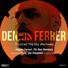 Dennis Ferrer - Touched The Sky (7th Star Vocal Remix)