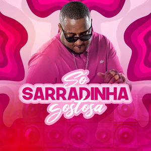 Só Sarradinha Gostosa